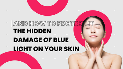 The Hidden Damage of Blue Light on Your Skin (And How to Protect It)
