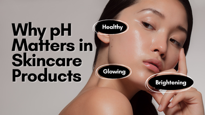 Why pH Matters in Skincare Products: The Hidden Key to Healthy, Glowing Skin