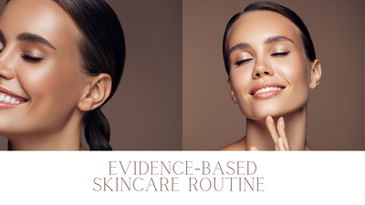 Evidence-Based Skincare Routine