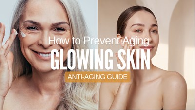 How to Prevent Aging and Reverse Your Skin Clock: A Complete Anti-Aging Guide