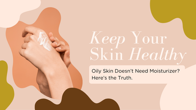 Oily Skin Doesn’t Need Moisturizer? Here’s the Truth.